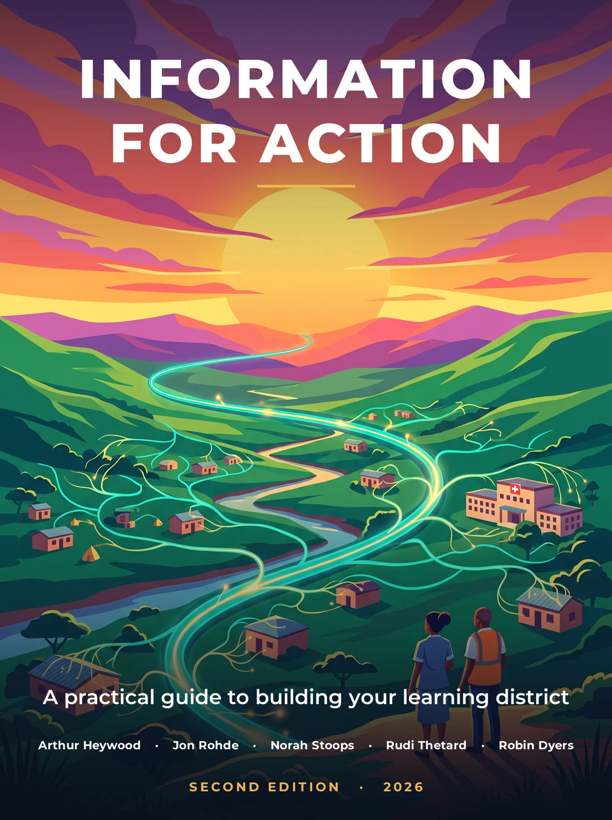 Information for Action, second edition: a South African health district at sunrise, its facilities joined by a glowing nerve-line river.